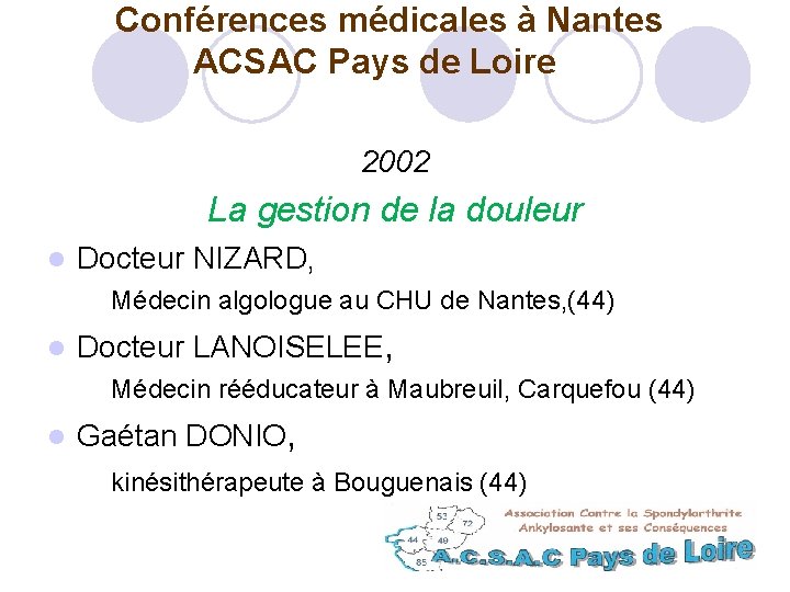  Conférences médicales à Nantes ACSAC Pays de Loire 2002 La gestion de la
