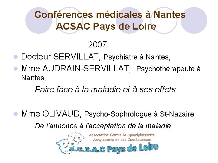  Conférences médicales à Nantes ACSAC Pays de Loire 2007 Docteur SERVILLAT, Psychiatre à