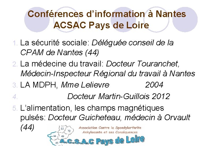  Conférences d’information à Nantes ACSAC Pays de Loire La sécurité sociale: Déléguée conseil