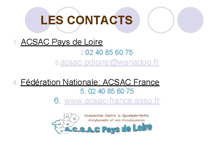  LES CONTACTS 1. ACSAC Pays de Loire 2. 02 40 85 60 75