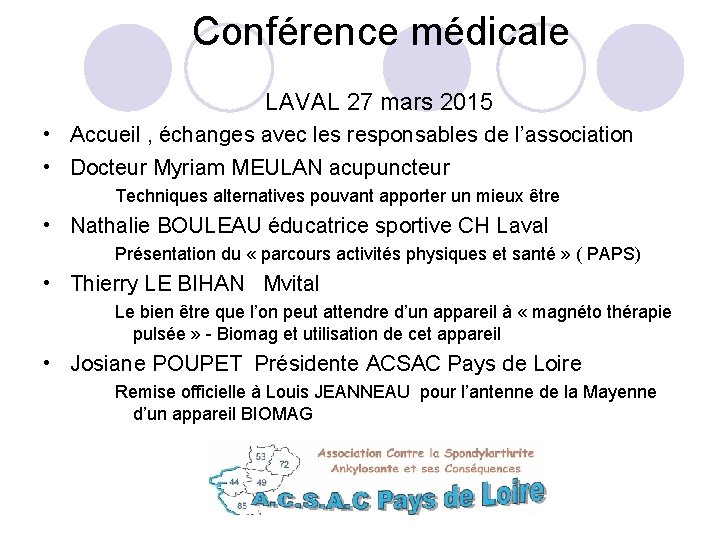  Conférence médicale LAVAL 27 mars 2015 • Accueil , échanges avec les responsables