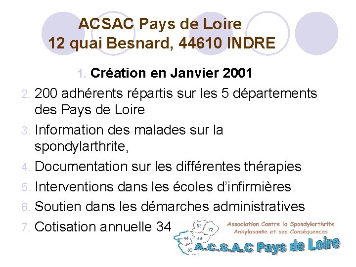  ACSAC Pays de Loire 12 quai Besnard, 44610 INDRE Création en Janvier 2001
