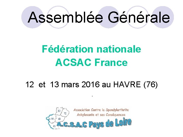  Assemblée Générale Fédération nationale ACSAC France 12 et 13 mars 2016 au HAVRE