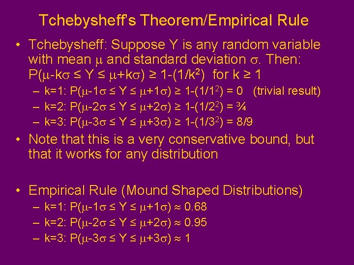 Tchebysheff’s Theorem/Empirical Rule • Tchebysheff: Suppose Y is any random variable with mean m