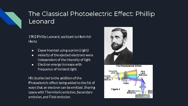 The Classical Photoelectric Effect: Phillip Leonard 1902 Phillip Leonard; assistant to Heinrich Hertz ●