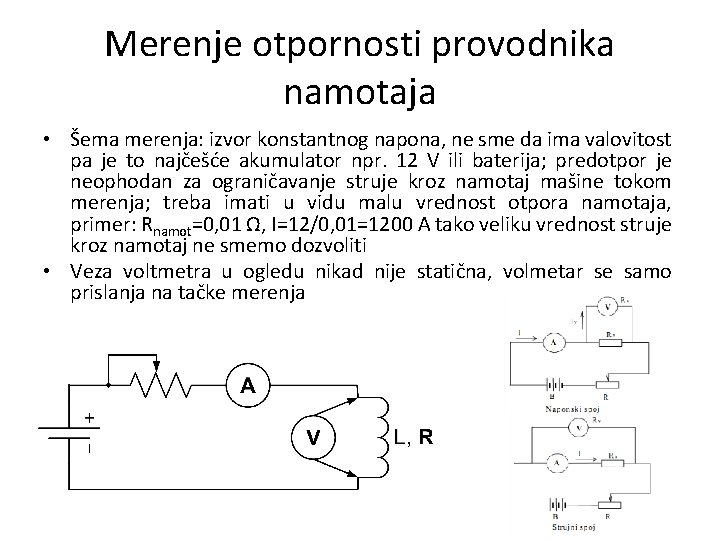 Merenje otpornosti provodnika namotaja • Šema merenja: izvor konstantnog napona, ne sme da ima