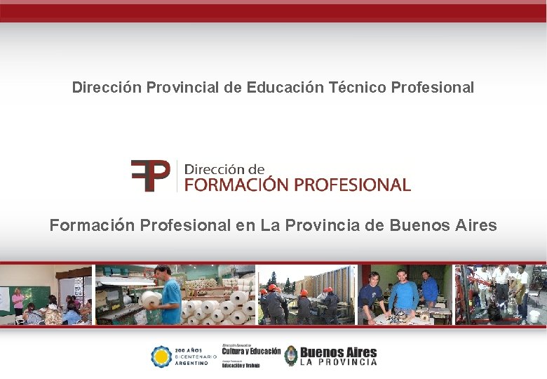 Dirección Provincial de Educación Técnico Profesional Formación Profesional en La Provincia de Buenos Aires