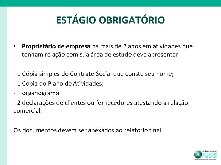 ESTÁGIO OBRIGATÓRIO • Proprietário de empresa há mais de 2 anos em atividades que