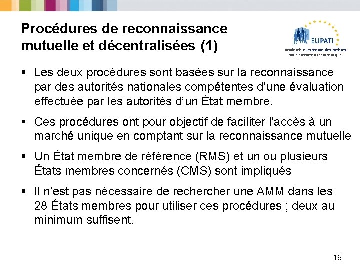 Procédures de reconnaissance mutuelle et décentralisées (1) Académie européenne des patients sur l’innovation thérapeutique