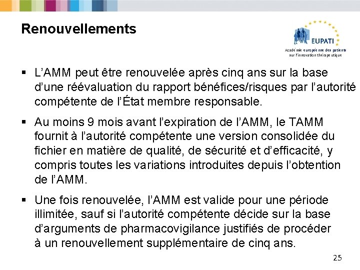 Renouvellements Académie européenne des patients sur l’innovation thérapeutique § L’AMM peut être renouvelée après