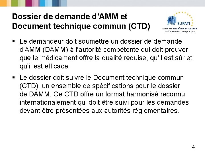 Dossier de demande d’AMM et Document technique commun (CTD) Académie européenne des patients sur