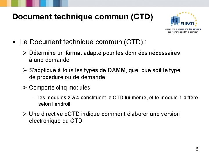 Document technique commun (CTD) Académie européenne des patients sur l’innovation thérapeutique § Le Document