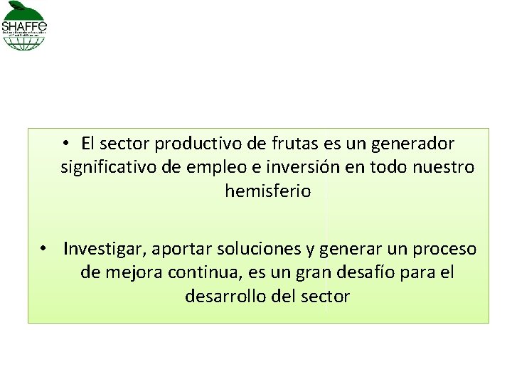  • El sector productivo de frutas es un generador significativo de empleo e