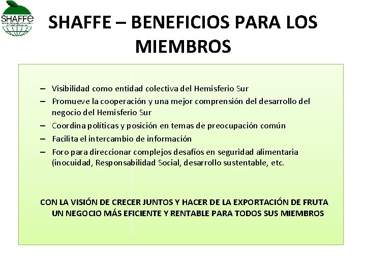 SHAFFE – BENEFICIOS PARA LOS MIEMBROS – Visibilidad como entidad colectiva del Hemisferio Sur