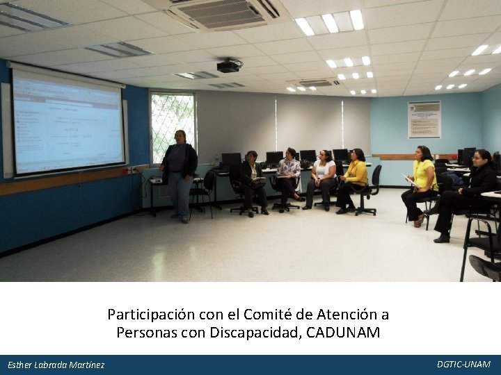 Participación con el Comité de Atención a Personas con Discapacidad, CADUNAM Esther Labrada Martínez
