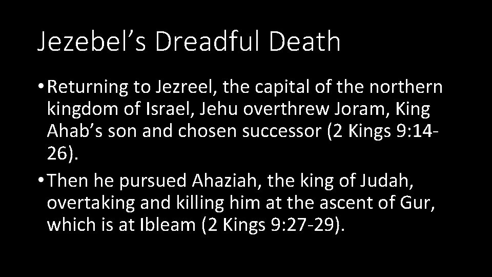 Jezebel’s Dreadful Death • Returning to Jezreel, the capital of the northern kingdom of