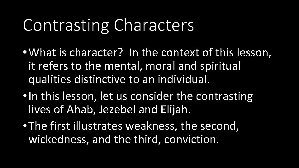 Contrasting Characters • What is character? In the context of this lesson, it refers