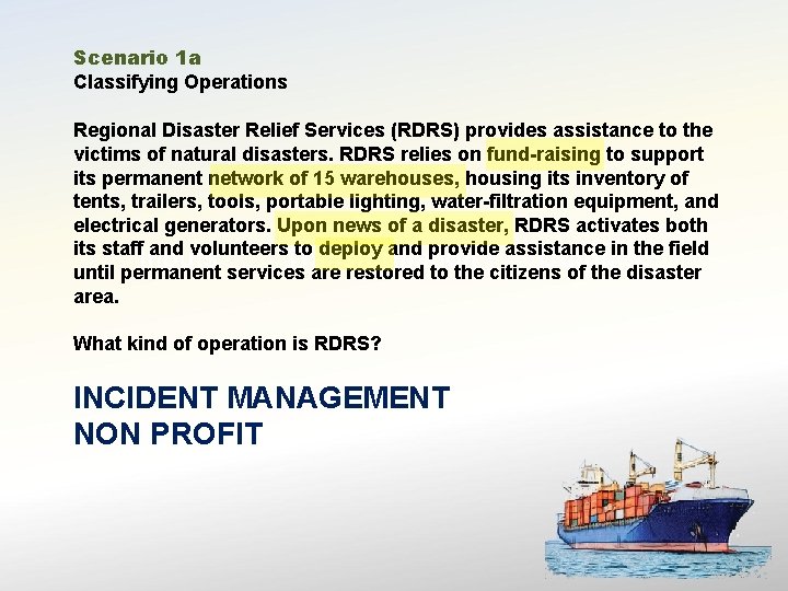 Scenario 1 a Classifying Operations Regional Disaster Relief Services (RDRS) provides assistance to the