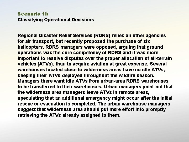 Scenario 1 b Classifying Operational Decisions Regional Disaster Relief Services (RDRS) relies on other
