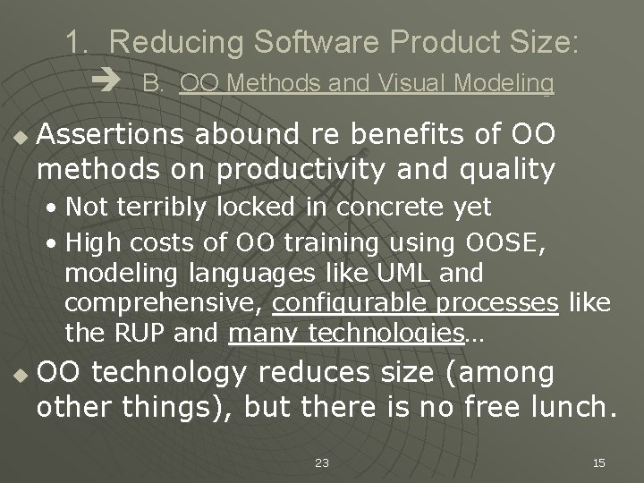 1. Reducing Software Product Size: B. OO Methods and Visual Modeling u Assertions abound