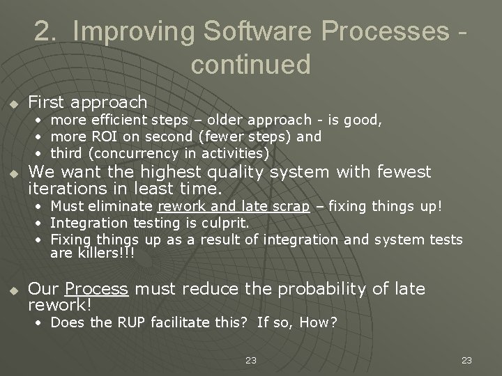 2. Improving Software Processes continued u u u First approach • • • more