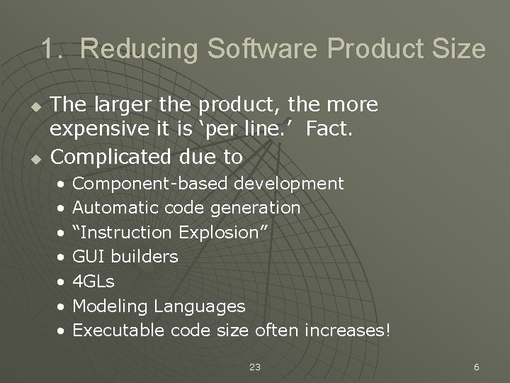 1. Reducing Software Product Size u u The larger the product, the more expensive