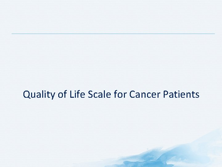Quality of Life Scale for Cancer Patients 