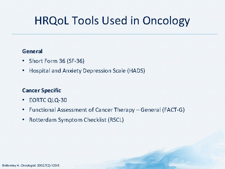 HRQo. L Tools Used in Oncology General • Short Form 36 (SF-36) • Hospital