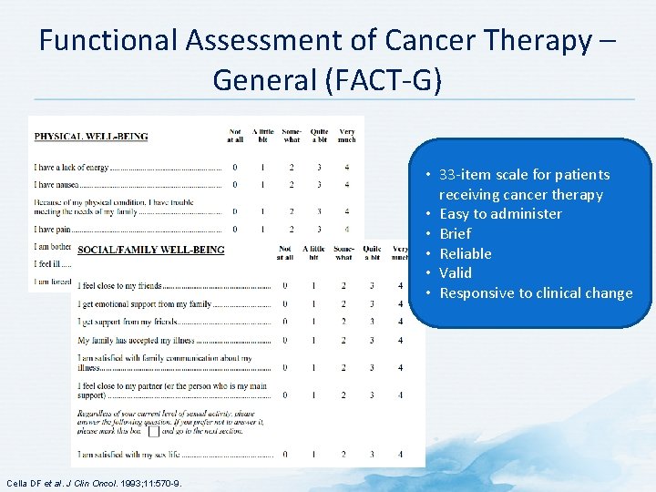 Functional Assessment of Cancer Therapy – General (FACT-G) • 33 -item scale for patients