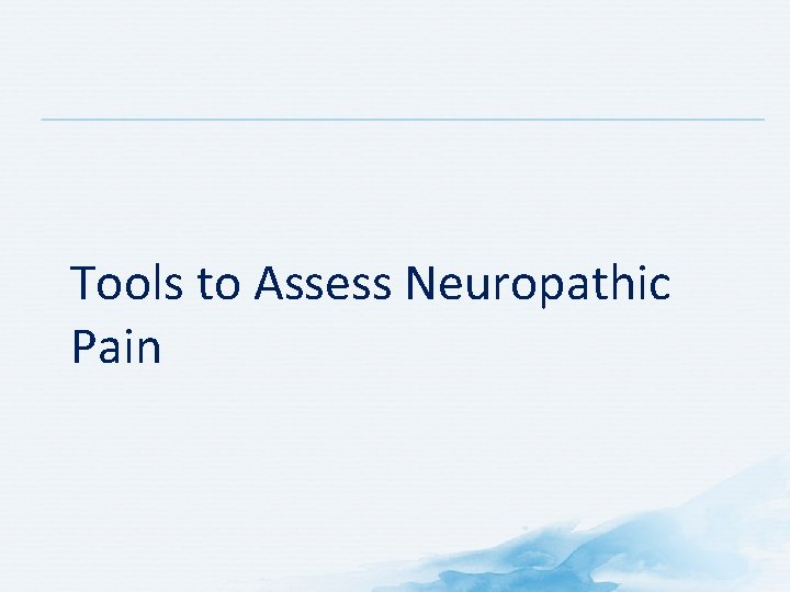 Tools to Assess Neuropathic Pain 