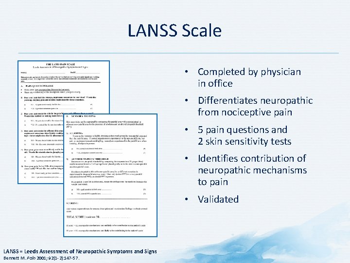 LANSS Scale • Completed by physician in office • Differentiates neuropathic from nociceptive pain