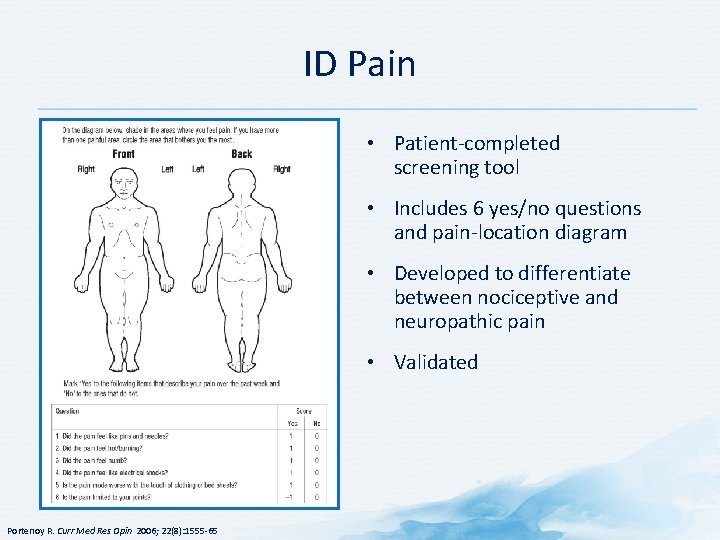 ID Pain • Patient-completed screening tool • Includes 6 yes/no questions and pain-location diagram