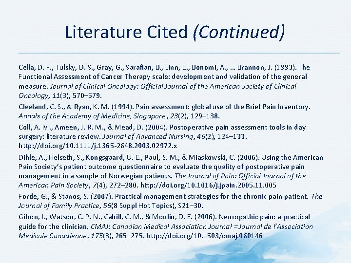 Literature Cited (Continued) Cella, D. F. , Tulsky, D. S. , Gray, G. ,