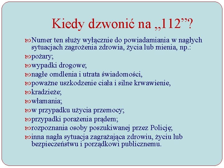 Kiedy dzwonić na „ 112”? Numer ten służy wyłącznie do powiadamiania w nagłych sytuacjach