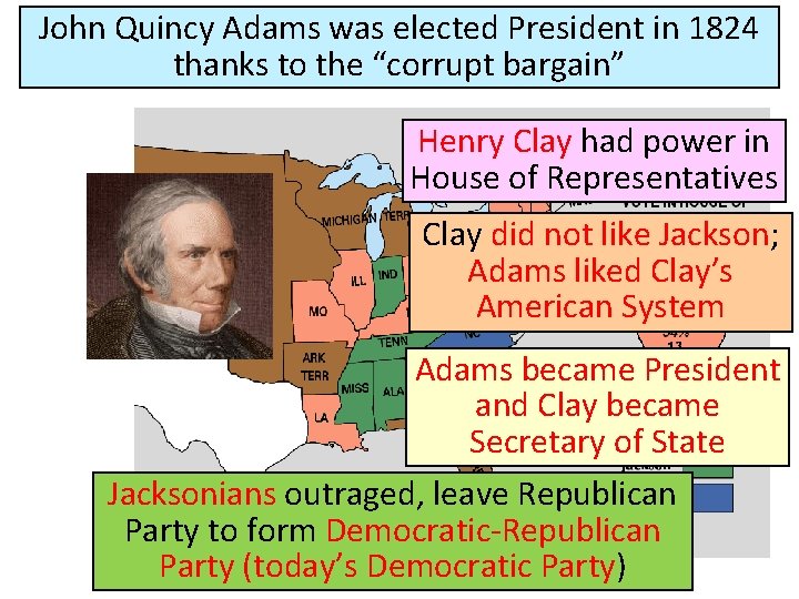John Quincy Adams was elected President in 1824 thanks to the “corrupt bargain” Henry John Quincy Adams was elected President in 1824 thanks to the “corrupt bargain” Henry