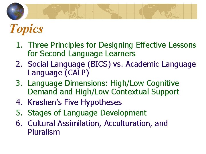 Topics 1. Three Principles for Designing Effective Lessons for Second Language Learners 2. Social Topics 1. Three Principles for Designing Effective Lessons for Second Language Learners 2. Social