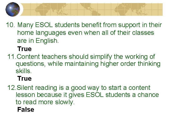 10. Many ESOL students benefit from support in their home languages even when all 10. Many ESOL students benefit from support in their home languages even when all