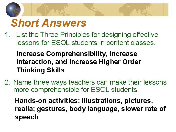 Short Answers 1. List the Three Principles for designing effective lessons for ESOL students Short Answers 1. List the Three Principles for designing effective lessons for ESOL students