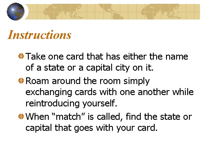 Instructions Take one card that has either the name of a state or a Instructions Take one card that has either the name of a state or a