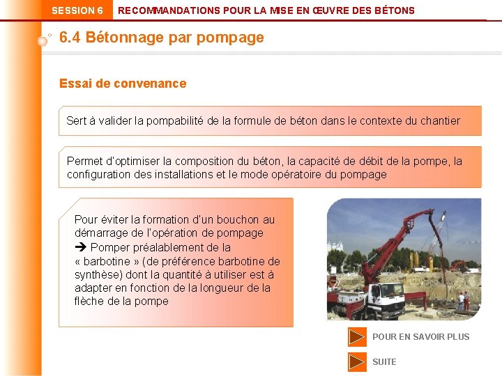 SESSION 6 RECOMMANDATIONS POUR LA MISE EN ŒUVRE DES BÉTONS 6. 4 Bétonnage par