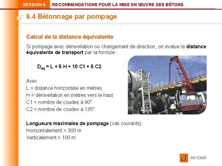 SESSION 6 RECOMMANDATIONS POUR LA MISE EN ŒUVRE DES BÉTONS 6. 4 Bétonnage par