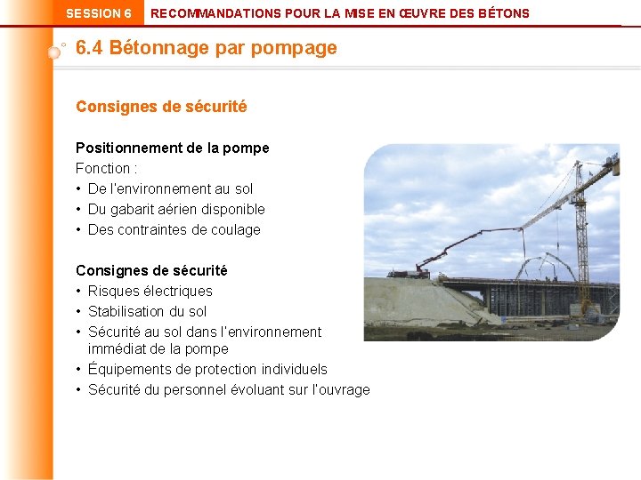 SESSION 6 RECOMMANDATIONS POUR LA MISE EN ŒUVRE DES BÉTONS 6. 4 Bétonnage par