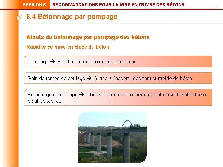 SESSION 6 RECOMMANDATIONS POUR LA MISE EN ŒUVRE DES BÉTONS 6. 4 Bétonnage par