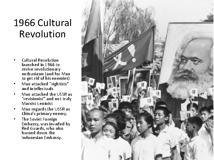 1966 Cultural Revolution • • • Cultural Revolution launched in 1966 to revive revolutionary