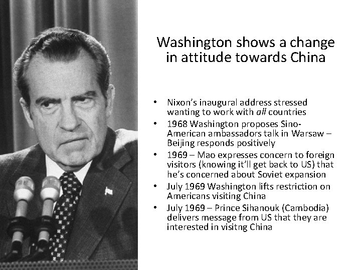 Washington shows a change in attitude towards China • Nixon’s inaugural address stressed wanting