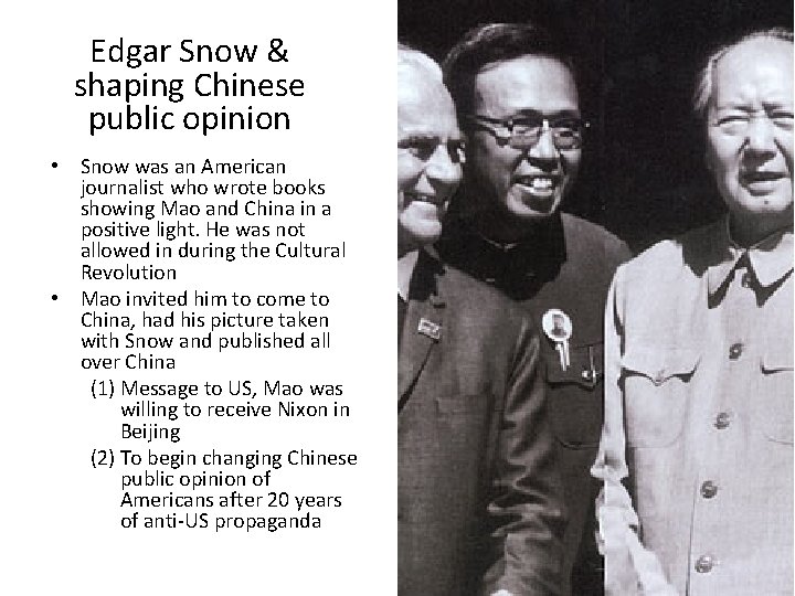 Edgar Snow & shaping Chinese public opinion • Snow was an American journalist who