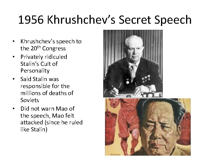 1956 Khrushchev’s Secret Speech • Khrushchev’s speech to the 20 th Congress • Privately