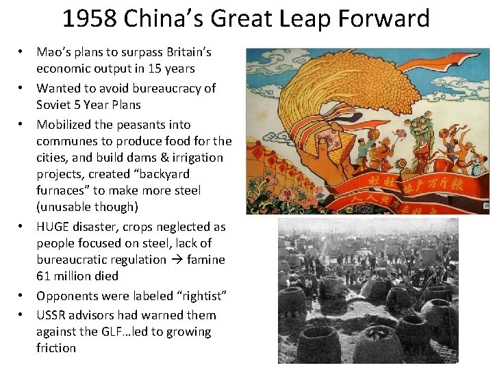 1958 China’s Great Leap Forward • Mao’s plans to surpass Britain’s economic output in