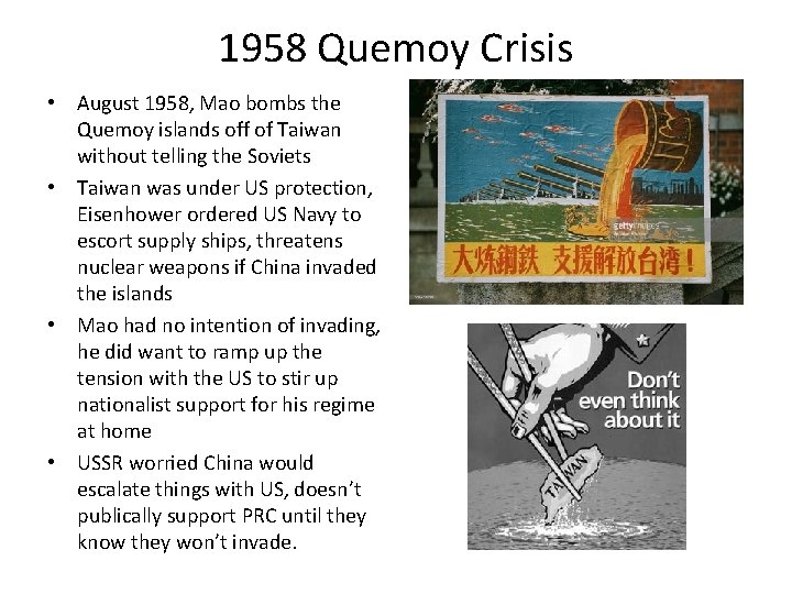 1958 Quemoy Crisis • August 1958, Mao bombs the Quemoy islands off of Taiwan