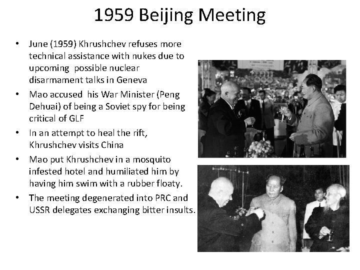 1959 Beijing Meeting • June (1959) Khrushchev refuses more technical assistance with nukes due